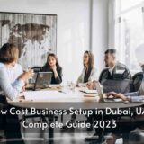 Low Cost Business Setup in Dubai, UAE Complete Guide 2023 - 1
