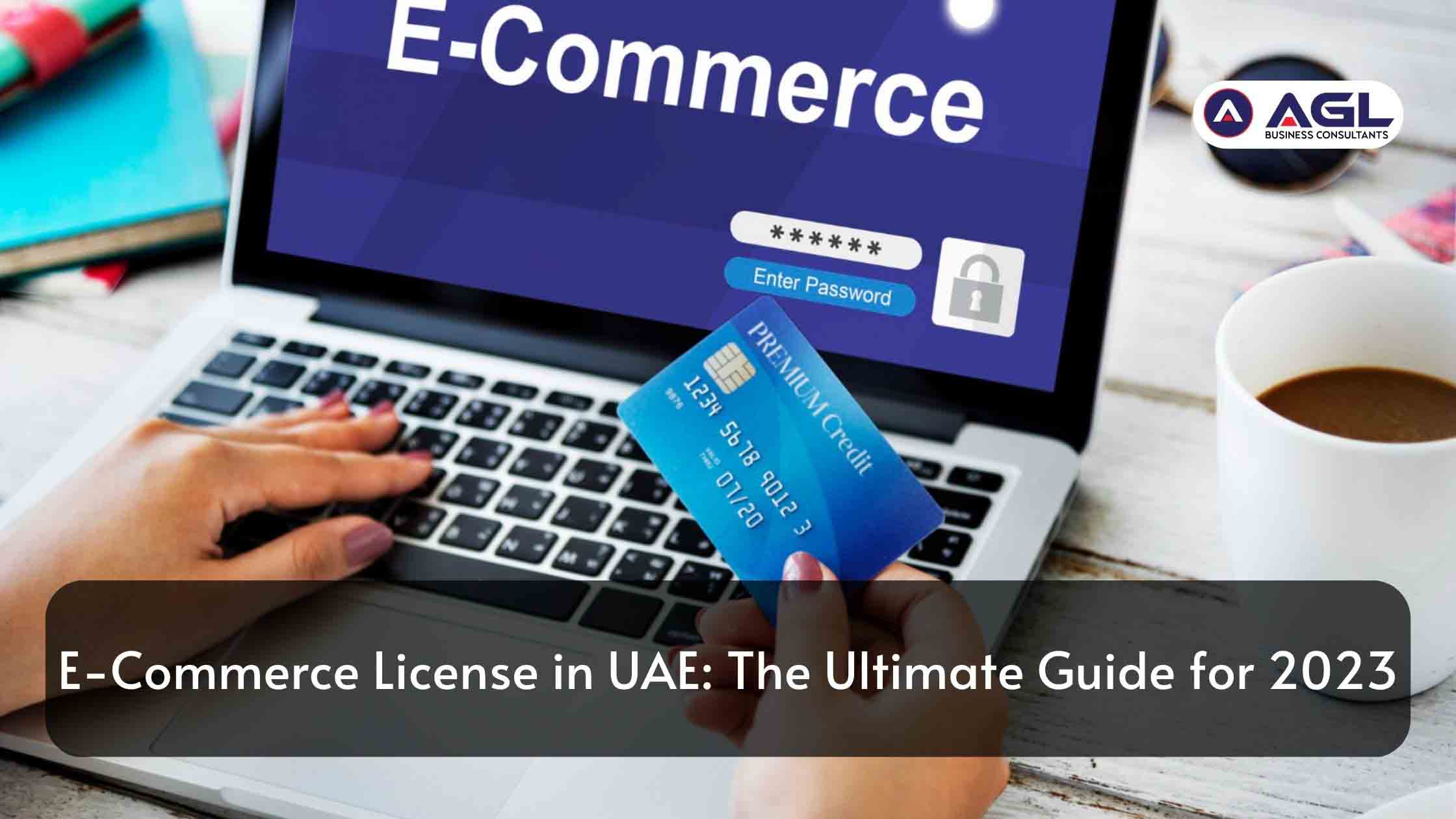 E-Commerce License in UAE: The Ultimate Guide for 2023
