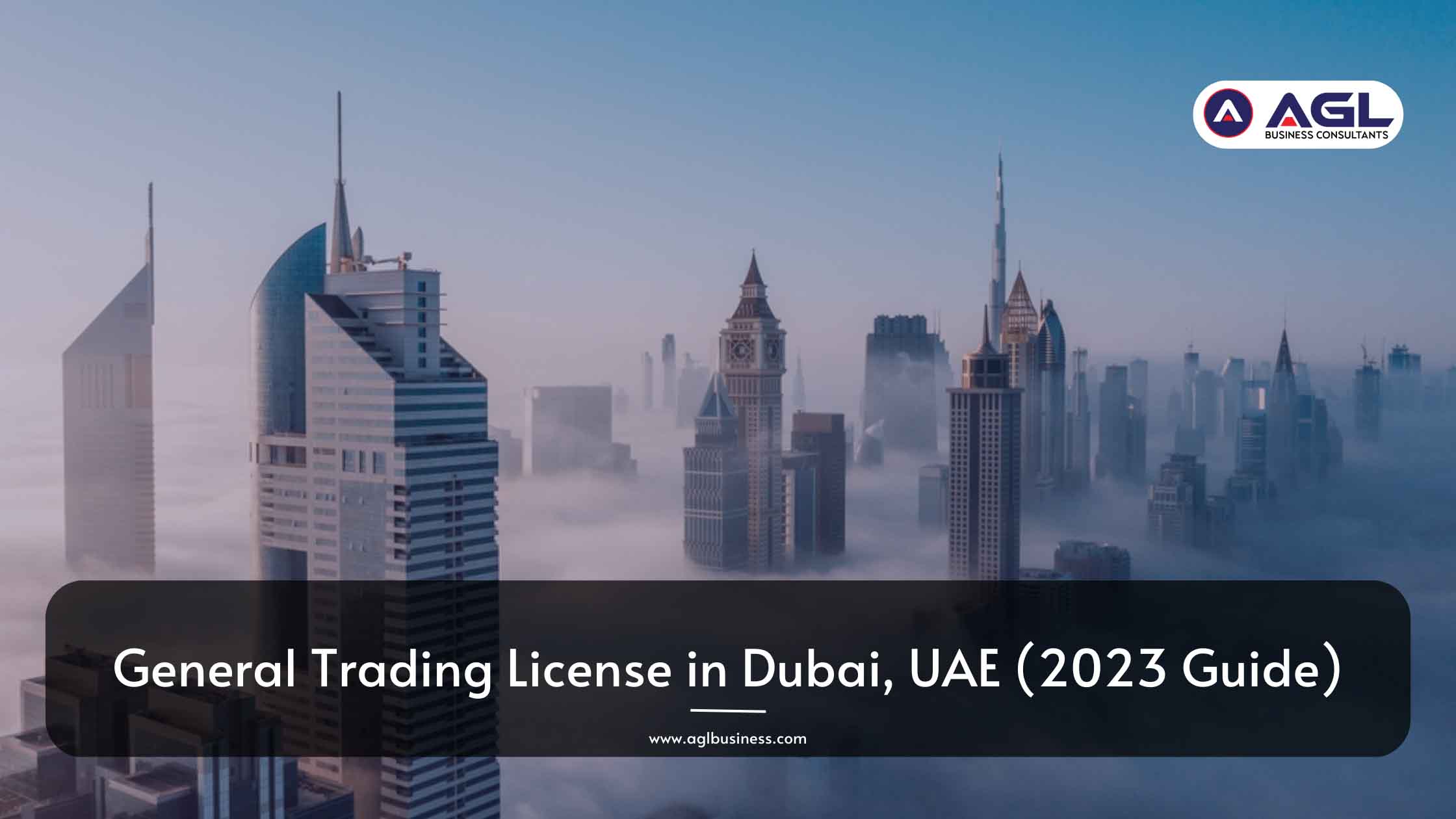 General Trading License in Dubai, UAE (2023 Guide)